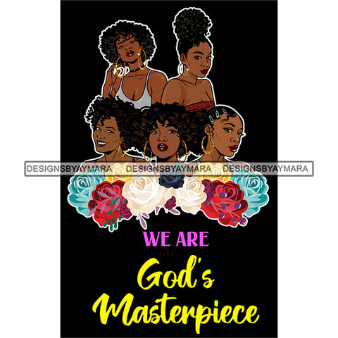 Five Afro Beautiful Ladies God's Masterpiece Religious Quotes Roses Sistas Melanin Nubian Dark Background SVG JPG PNG Vector Clipart Cricut Silhouette Cut Cutting