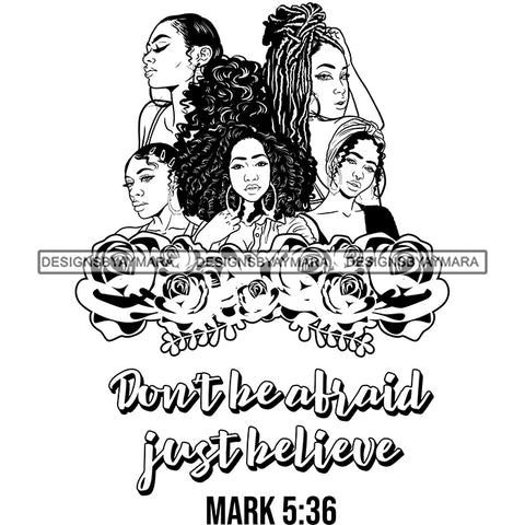 Five Afro Beautiful Ladies Don't Be Afraid Religious Quotes Roses Sistas Melanin Nubian B/W SVG JPG PNG Vector Clipart Cricut Silhouette Cut Cutting