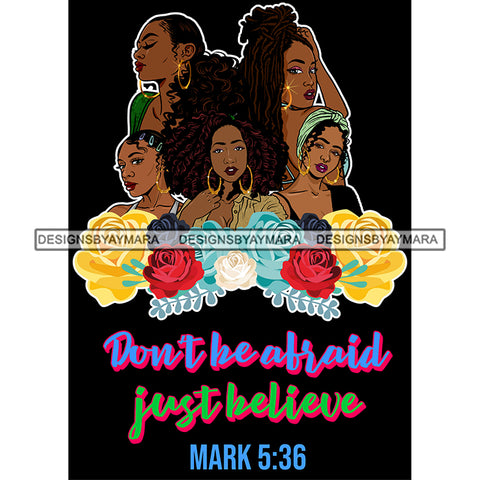 Five Afro Beautiful Ladies Don't Be Afraid Religious Quotes Roses Sistas Melanin Nubian Dark Background SVG JPG PNG Vector Clipart Cricut Silhouette Cut Cutting