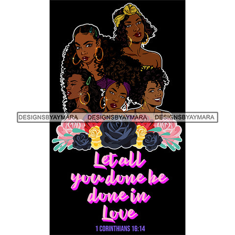 Five Afro Beautiful Ladies Done In Love Religious Quotes Roses Sistas Melanin Nubian Dark Background SVG JPG PNG Vector Clipart Cricut Silhouette Cut Cutting