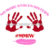 No More Stolen Sisters SVG JPG PNG Vector Clipart Cricut Silhouette Cut Cutting