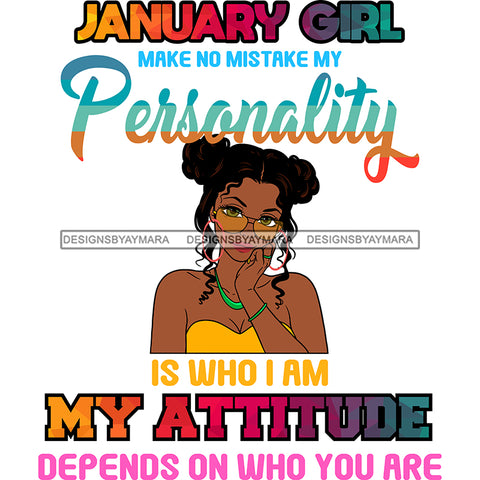 January Girl Make No Mistake My Personality SVG JPG PNG Vector Clipart Cricut Silhouette Cut Cutting