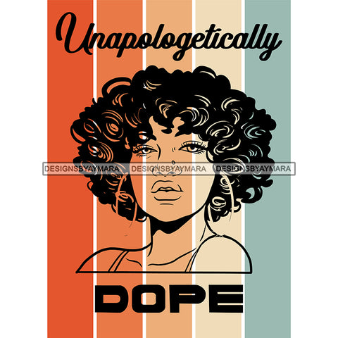 Unapologetically Dope Black With Curly Hair  SVG JPG PNG Vector Clipart Cricut Silhouette Cut Cutting