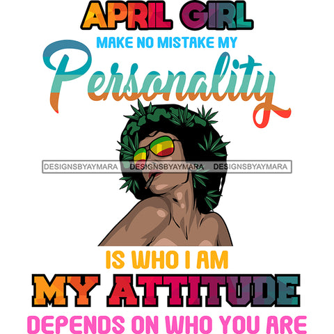April Girl Make No Mistake My Personality SVG JPG PNG Vector Clipart Cricut Silhouette Cut Cutting