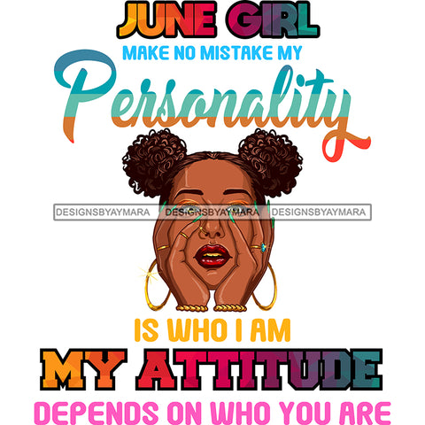 June Girl Make No Mistake My Personality SVG JPG PNG Vector Clipart Cricut Silhouette Cut Cutting