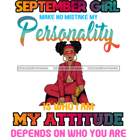September Girl Make No Mistake My Personality SVG JPG PNG Vector Clipart Cricut Silhouette Cut Cutting
