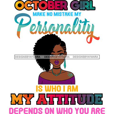 October Girl Make No Mistake My Personality SVG JPG PNG Vector Clipart Cricut Silhouette Cut Cutting