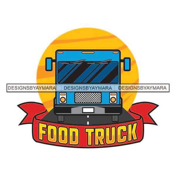 Food Truck On Road Sun Red Yellow Blue Driving Drive Van Hungry Hunger Tattoo SVG JPG PNG Vector Clipart Cricut Silhouette Cut Cutting