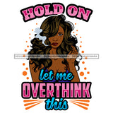 Afro Beautiful Woman Life Quotes Hoop Earrings Long Wavy Hairstyle SVG PNG JPG Cutting Files Silhouette Cricut More