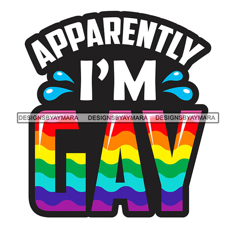 Pride Month Parade Funny Quote Lgbt Community Diversity White Background SVG JPG PNG Vector Clipart Cricut Silhouette Cut Cutting