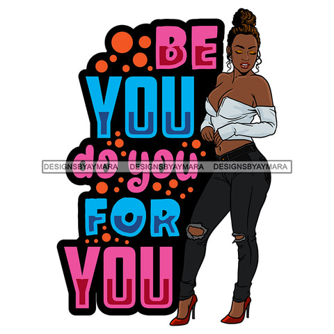 Afro Beautiful Sexy Woman Life Quotes Melanin Nubian Sexy Curvy Bun Up Do Hairstyle SVG PNG JPG Cutting Files Silhouette Cricut More