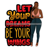 Afro Beautiful Sexy Woman Life Quotes Melanin Nubian Sexy Curvy Ponytail Hairstyle SVG PNG JPG Cutting Files Silhouette Cricut More