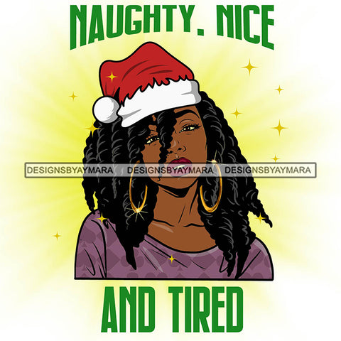 Naughty Nice And Tired Quotes Santa Hat Sexy Exotic Black Woman Christmas Celebration Melanin Nubian Queen SVG Cutting Files For Silhouette Cricut And More