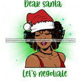 Dear Santa let's Negociate Santa Hat Sexy Exotic Black Woman Christmas Celebration Melanin Nubian Queen SVG Cutting Files For Silhouette Cricut And More