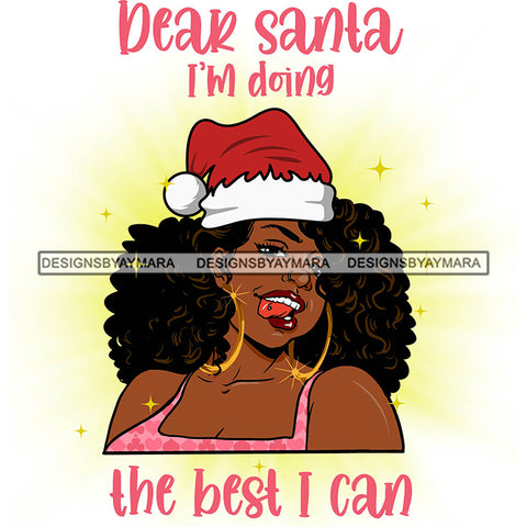 Dear Santa I'm Doing The Best I Can Quotes Santa Hat Sexy Exotic Black Woman Christmas Celebration Melanin Nubian Queen SVG Cutting Files For Silhouette Cricut And More