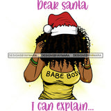 Dear Santa I Can Explain Quotes Santa Hat Sexy Exotic Black Woman Christmas Celebration Melanin Nubian Queen SVG Cutting Files For Silhouette Cricut And More