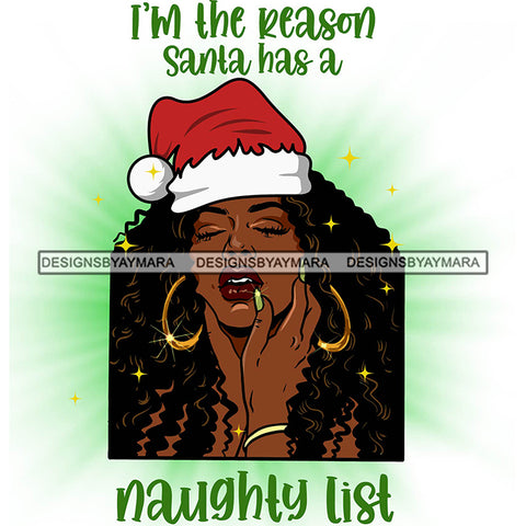 I'm The Reason Santa has A Naughty List Quotes Santa Hat Sexy Exotic Black Woman Christmas Celebration Melanin Nubian Queen SVG Cutting Files For Silhouette Cricut And More