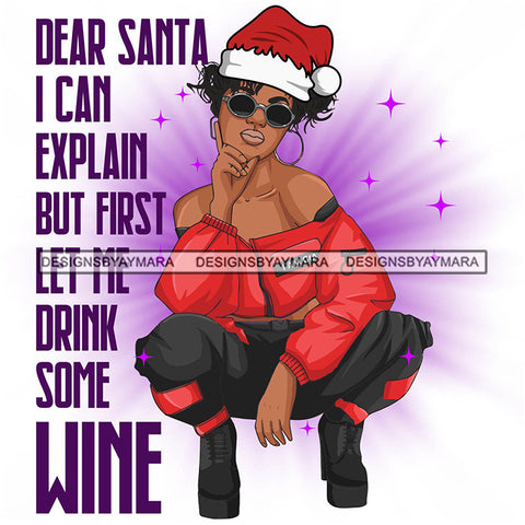 Dear Santa I Can Explain But First Let Me Drink Some Wine Quotes Santa Hat Sexy Exotic Black Woman Christmas Celebration Melanin Nubian Queen SVG Cutting Files For Silhouette Cricut And More