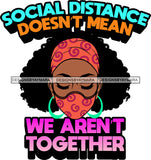 Afro Black Goddess Social Distance Quotes Virus Protection Portrait Bamboo Earrings Bandana Face Mask Sexy Woman Curly Hair Style  SVG Cutting Files For Silhouette  Cricut