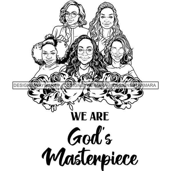 Five Afro Beautiful Mature Ladies God's Masterpiece Religious Quotes Roses Sistas Melanin Nubian B/W SVG JPG PNG Vector Clipart Cricut Silhouette Cut Cutting