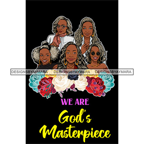 Five Afro Beautiful Mature Ladies God's Masterpiece Religious Quotes Roses Sistas Melanin Nubian Dark Background SVG JPG PNG Vector Clipart Cricut Silhouette Cut Cutting