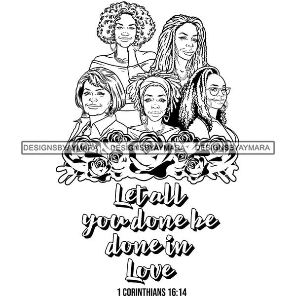 Five Afro Beautiful Mature Ladies Done In Love Religious Quotes Roses Sistas Melanin Nubian B/W SVG JPG PNG Vector Clipart Cricut Silhouette Cut Cutting