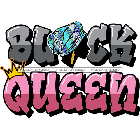Black Queen Phrase With Black Silhouette Woman In Blue Pattern Headwrap  SVG JPG PNG Vector Clipart Cricut Silhouette Cut Cutting