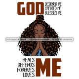 God Designed Me Created Me Blessed Me SVG JPG PNG Vector Clipart Cricut Silhouette Cut Cutting1