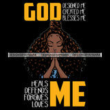 God Designed Me Created me Blessed me SVG JPG PNG Vector Clipart Cricut Silhouette Cut Cutting1