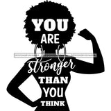 You Are Stronger Then You Think In Silhouette Black Woman SVG JPG PNG Vector Clipart Cricut Silhouette Cut Cutting