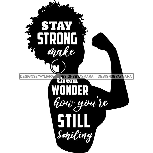 Stay Strong Make Them Wonder  Silhouette Black Woman SVG JPG PNG Vector Clipart Cricut Silhouette Cut Cutting