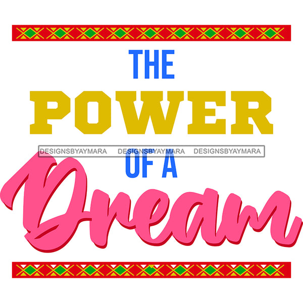 The Power Of A Dream SVG JPG PNG Vector Clipart Cricut Silhouette Cut Cutting