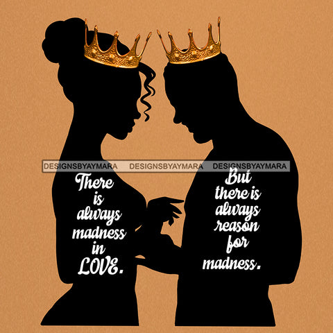 King And Queen Silhouettes There Is Always Madness In Love  JPG PNG  Clipart Cricut Silhouette Cut Cutting