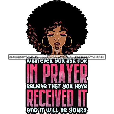 Whatever You Ask For In Prayers Afro Woman Praying God Lord Quotes Prayers Hands Pray Religion Holy Worship Hope Faith Spiritual PNG JPG Cutting Designs