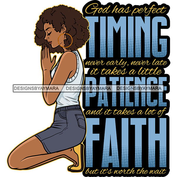 God Has Perfect Timing Melanin Woman Knelling Praying God Lord Quotes Prayers Hands Pray Religion Holy Worship Hope Faith Spiritual PNG JPG Cutting Designs