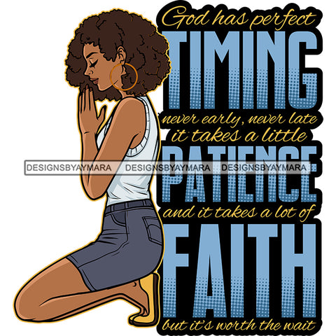 God Has Perfect Timing Melanin Woman Knelling Praying God Lord Quotes Prayers Hands Pray Religion Holy Worship Hope Faith Spiritual PNG JPG Cutting Designs