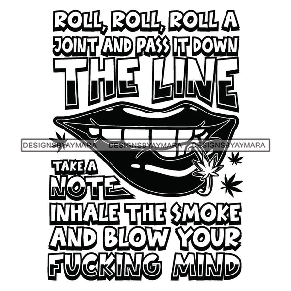 Lips Smoking Marijuana Quotes Blunt Weed Cannabis 420 Medical Marijuana Pot Stone High Life B/W SVG JPG PNG Vector Clipart Digital Download Cricut Cut Cutting