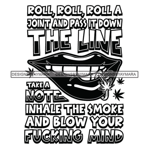 Lips Smoking Marijuana Quotes Blunt Weed Cannabis 420 Medical Marijuana Pot Stone High Life B/W SVG JPG PNG Vector Clipart Digital Download Cricut Cut Cutting