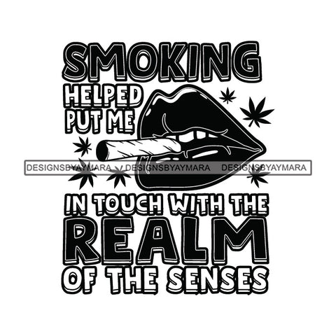 Lips Smoking Marijuana Quotes Blunt Weed Cannabis 420 Medical Marijuana Pot Stone High Life B/W SVG JPG PNG Vector Clipart Digital Download Cricut Cut Cutting