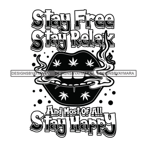 Lips Smoking Marijuana Quotes Blunt Weed Cannabis 420 Medical Marijuana Pot Stone High Life B/W SVG JPG PNG Vector Clipart Digital Download Cricut Cut Cutting