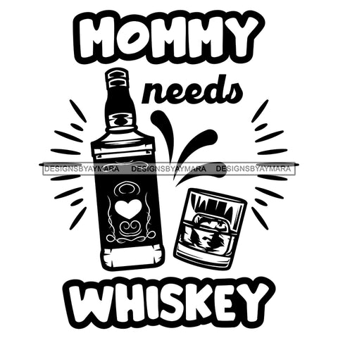 Whiskey Bottle Glasses Ice Hard Liquor Life Quotes Funny Messages Alcohol Celebrate B/W SVG JPG PNG Vector Clipart  Cricut Cut Cutting