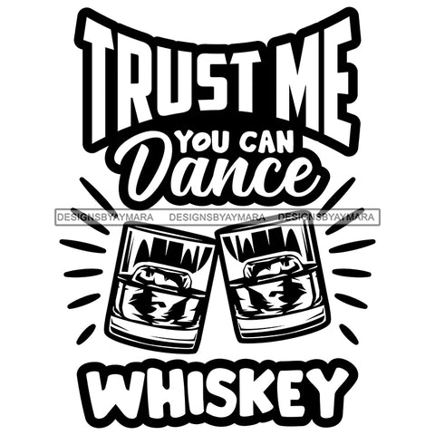 Whiskey Bottle Glasses Ice Hard Liquor Life Quotes Funny Messages Alcohol Celebrate B/W SVG JPG PNG Vector Clipart  Cricut Cut Cutting