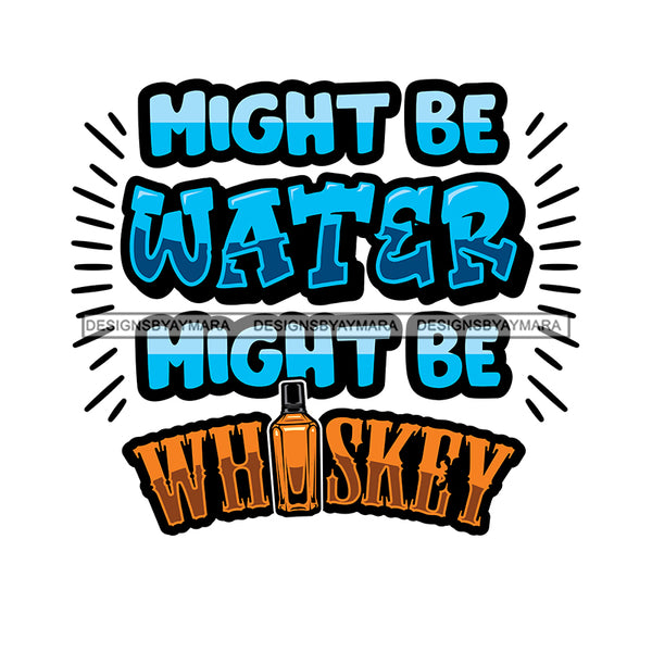 Whiskey Bottle Glasses Ice Hard Liquor Life Quotes Funny Messages Alcohol Celebrate SVG JPG PNG Vector Clipart  Cricut Cut Cutting