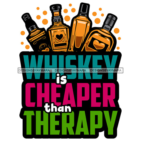 Whiskey Bottle Glasses Ice Hard Liquor Life Quotes Funny Messages Alcohol Celebrate SVG JPG PNG Vector Clipart  Cricut Cut Cutting