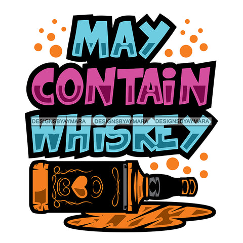 Whiskey Bottle Glasses Ice Hard Liquor Life Quotes Funny Messages Alcohol Celebrate SVG JPG PNG Vector Clipart  Cricut Cut Cutting