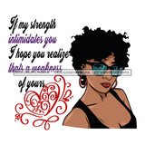 Afro Black Woman Diva Life Quotes Strength Weakness Sunglasses Hoop Earrings SVG Cutting Files For Silhouette Cricut