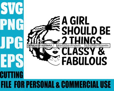 Afro Lili Black Girl Woman Life Quotes Classy And Fabulous Glasses Nubian Queen Melanin Afro Hair Style B/W  Personal And Commercial Use SVG Cutting Files For Silhouette Cricut More