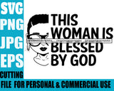 Afro Lili Black Girl Woman Life Quotes Blessed By God Glasses Hoop Earrings Nubian Queen Melanin Short Hair Style B/W Personal And Commercial Use SVG Cutting Files For Silhouette Cricut More
