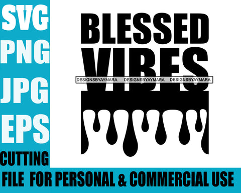 Life Quotes Blessed Vibes Personal And Commercial Use B/W SVG Cutting Files For Silhouette Cricut More