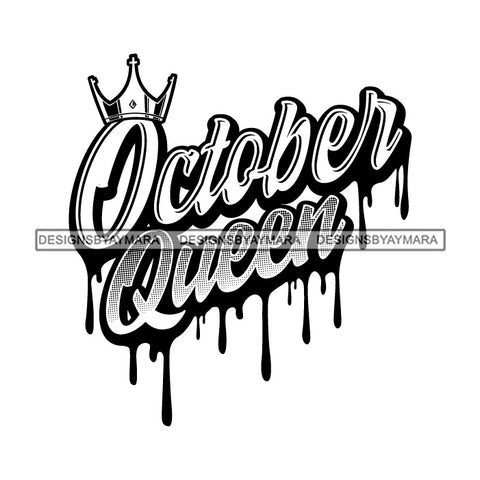 October Queen Woman Royalty Sign Bleed Crown Throne Black Woman B/W SVG Files For Cutting